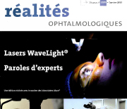 Publication Janvier 2013 RĂ©alitĂ©s Ophtalmologiques « Lasers wavelight : Paroles dâexperts »